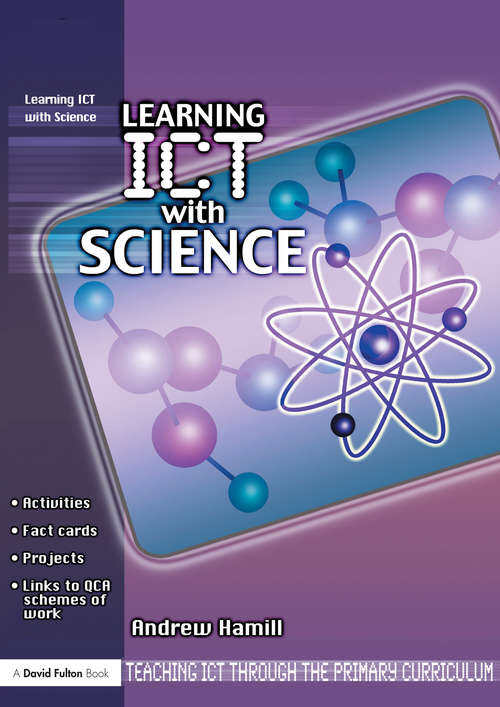 Book cover of Learning ICT with Science (Teaching ICT through the Primary Curriculum)