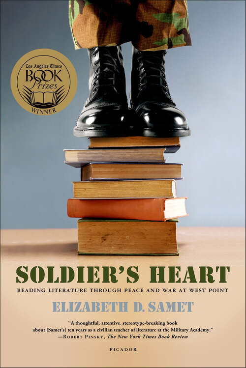 Book cover of Soldier's Heart: Reading Literature Through Peace and War at West Point