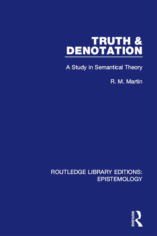 Book cover of Truth & Denotation: A Study in Semantical Theory (Routledge Library Editions: Epistemology)