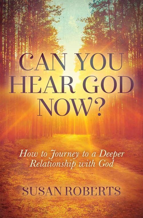 Book cover of Can You Hear God Now?: How to Journey to a Deeper Relationship with God