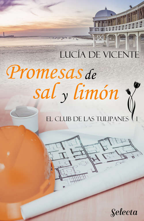 Book cover of Promesas de sal y limón (El club de las Tulipanes 1) (El club de las Tulipanes: Volumen 1)