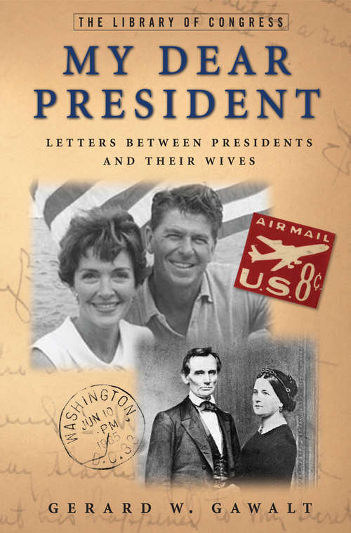 Book cover of My Dear President: Letters Between Presidents and Their Wives