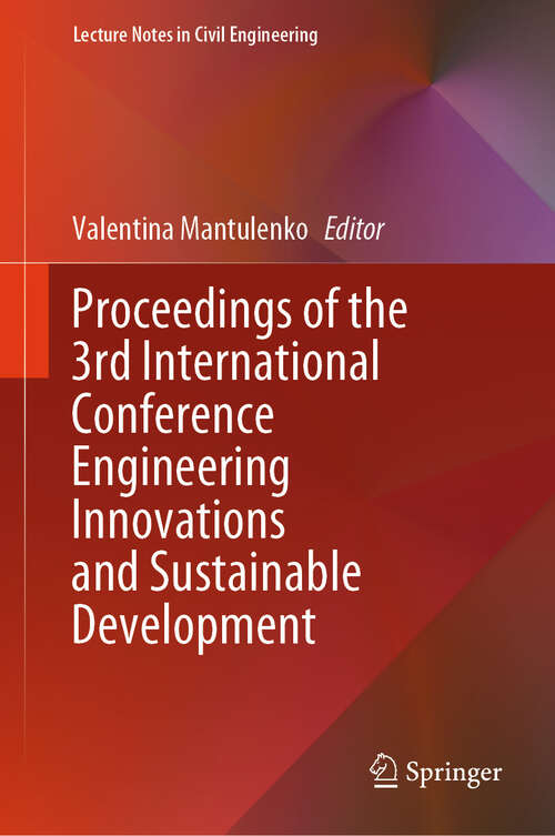 Book cover of Proceedings of the 3rd International Conference Engineering Innovations and Sustainable Development (2024) (Lecture Notes in Civil Engineering #540)