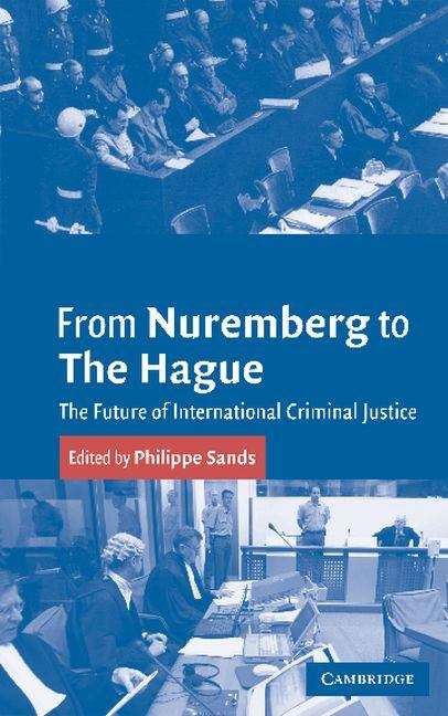 Book cover of From Nuremberg to the Hague: The Future of International Criminal Justice
