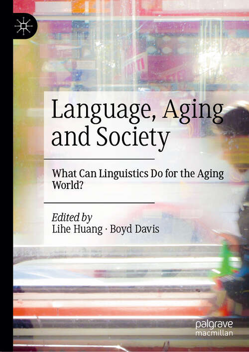 Book cover of Language, Aging and Society: What Can Linguistics Do for the Aging World?