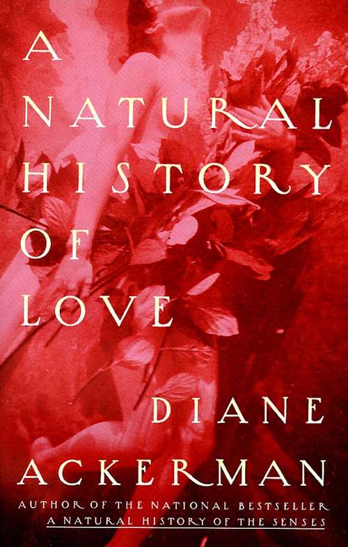 Book cover of A Natural History of Love: Author of the National Bestseller A Natural History of the Senses