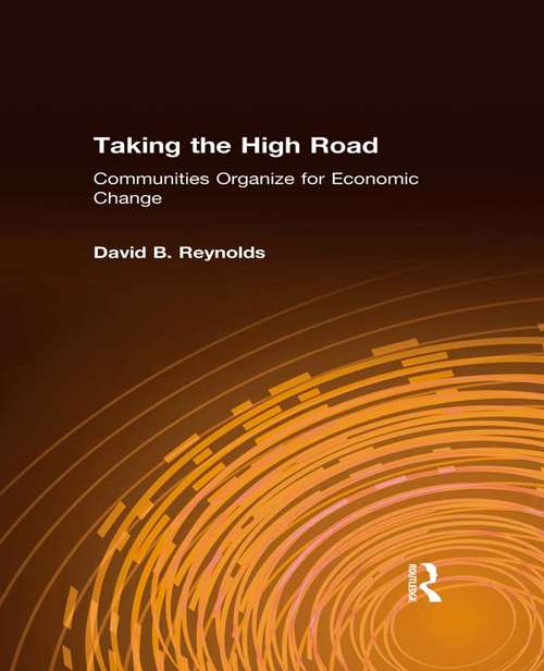 Book cover of Taking the High Road: Communities Organize for Economic Change