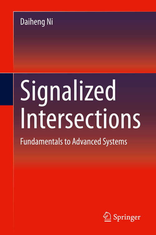 Book cover of Signalized Intersections: Fundamentals to Advanced Systems (1st ed. 2020)