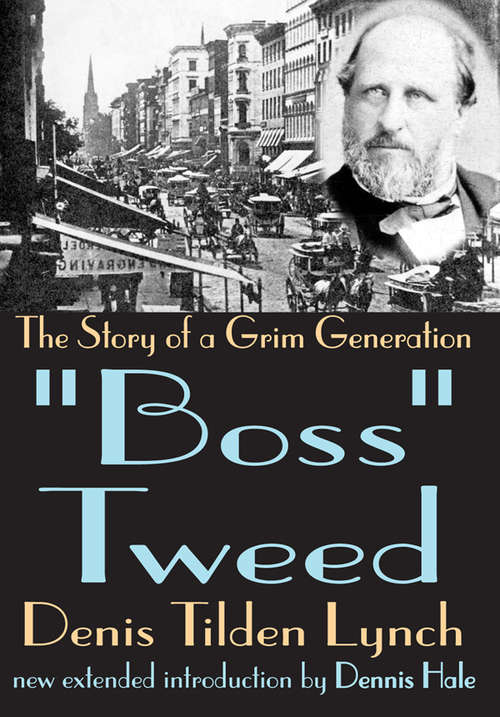 Book cover of Boss Tweed: The Story of a Grim Generation (Politics And People Ser.)