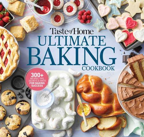 Book cover of Taste of Home Ultimate Baking Cookbook: 400+ Recipes, tips, secrets and hints for baking success