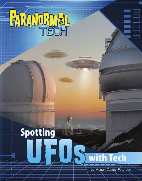 Book cover of Spotting UFOs with Tech (Paranormal Tech Ser.)