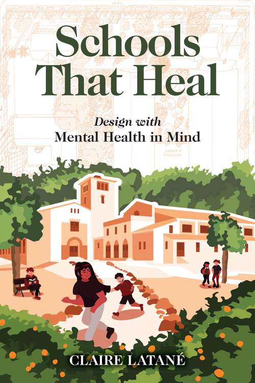 Book cover of Schools That Heal: Design with Mental Health in Mind