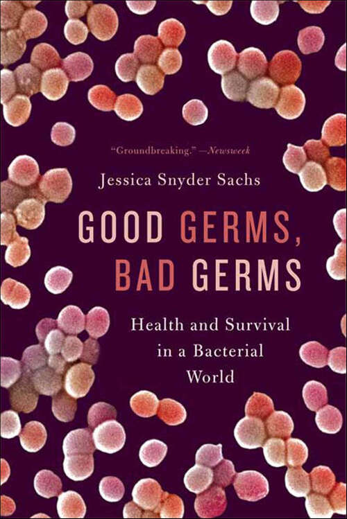 Book cover of Good Germs, Bad Germs: Health and Survival in a Bacterial World