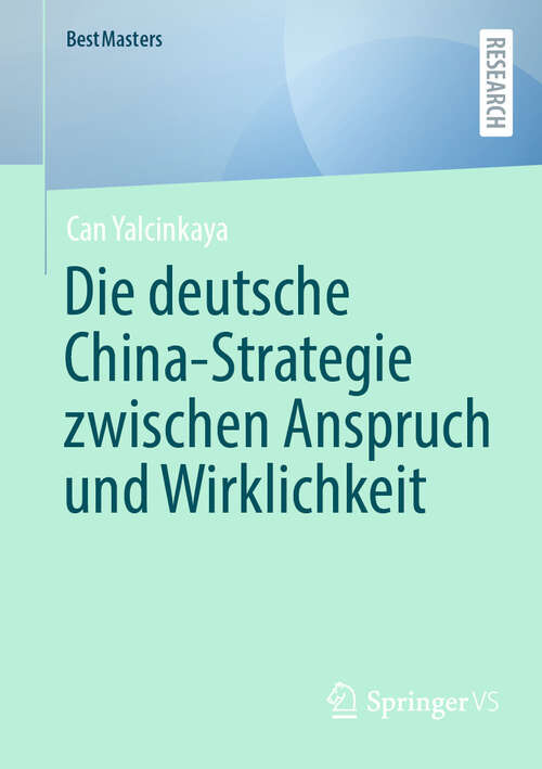 Book cover of Die deutsche China-Strategie zwischen Anspruch und Wirklichkeit (BestMasters)