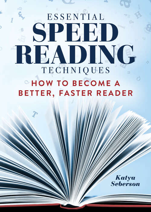 Book cover of Essential Speed Reading Techniques: How to Become a Better, Faster Reader