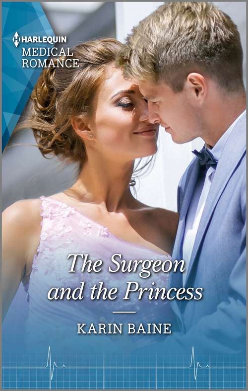 Book cover of The Surgeon and the Princess: The Surgeon And The Princess / Captivated By Her Runaway Doc (Mills And Boon Medical Ser.)