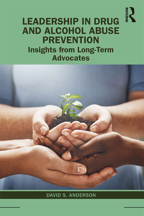 Book cover of Leadership in Drug and Alcohol Abuse Prevention: Insights from Long-Term Advocates