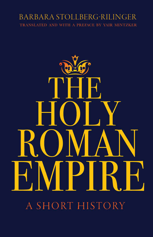 Book cover of The Holy Roman Empire: A Short History