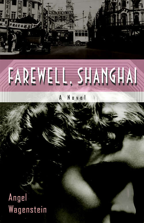 Book cover of Farewell, Shanghai: A Novel