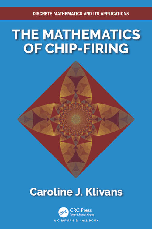 Book cover of The Mathematics of Chip-Firing (Discrete Mathematics and Its Applications)