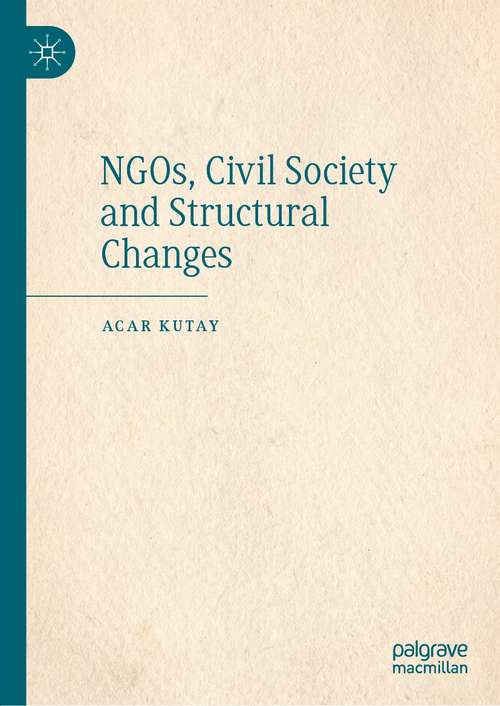 Book cover of NGOs, Civil Society and Structural Changes (1st ed. 2021)