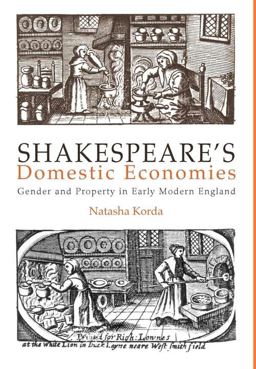 Book cover of Shakespeare's Domestic Economies: Gender and Property in Early Modern England