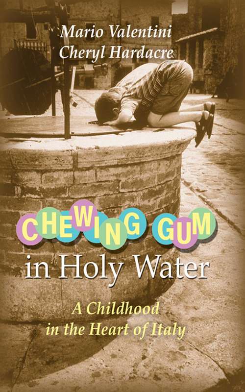 Book cover of Chewing Gum in Holy Water: A Childhood in the Heart of Italy (Ebook Original)