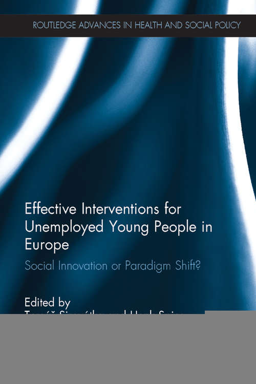 Book cover of Effective Interventions for Unemployed Young People in Europe: Social Innovation or Paradigm Shift?