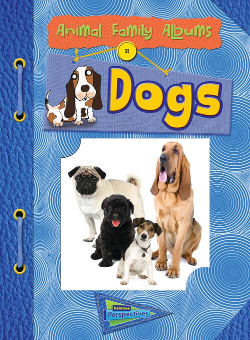 Book cover of Dogs: Animal Family Albums (Animal Family Albums Ser.)