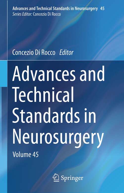 Book cover of Advances and Technical Standards in Neurosurgery: Volume 45 (1st ed. 2022) (Advances and Technical Standards in Neurosurgery #45)