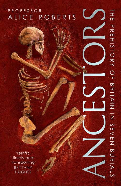 Book cover of Ancestors: A prehistory of Britain in seven burials