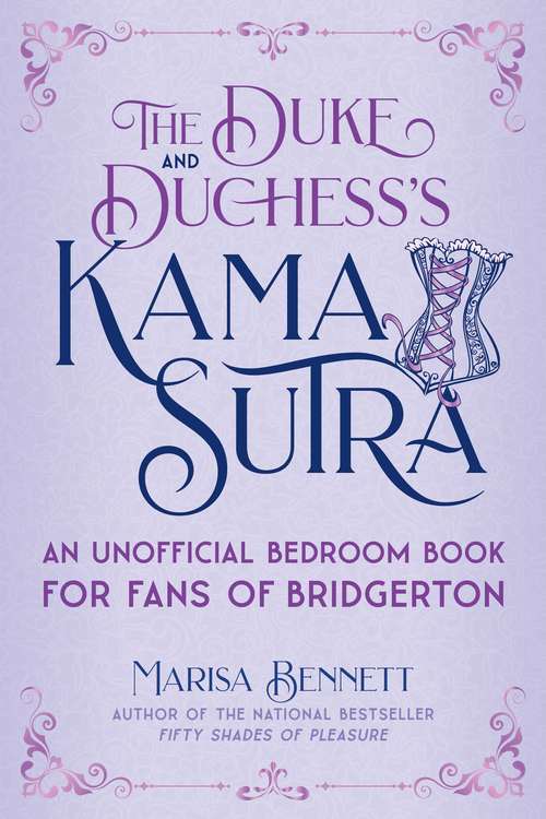 Book cover of The Duke and Duchess's Kama Sutra: An Unofficial Bedroom Book for Fans of Bridgerton