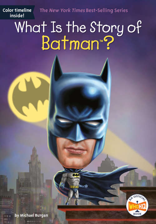 Book cover of What Is the Story of Batman? (What Is the Story Of?)