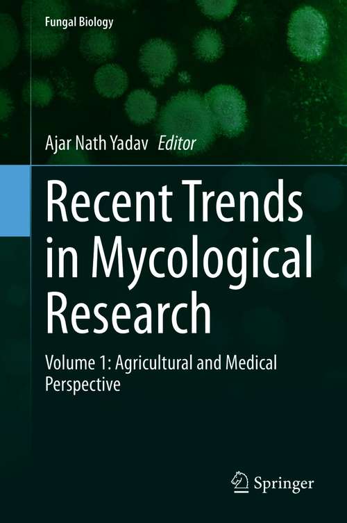 Book cover of Recent Trends in Mycological Research: Volume 1: Agricultural and Medical Perspective (1st ed. 2021) (Fungal Biology)