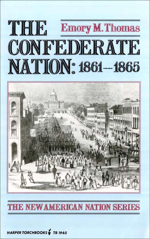 Book cover of The Confederate Nation, 1861–1865: 1861 To 1865 (The New American Nation Series)