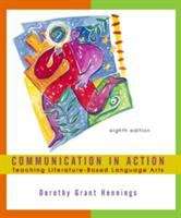 Book cover of Communication in Action: Teaching Literature-Based Language Arts (Eighth Edition)