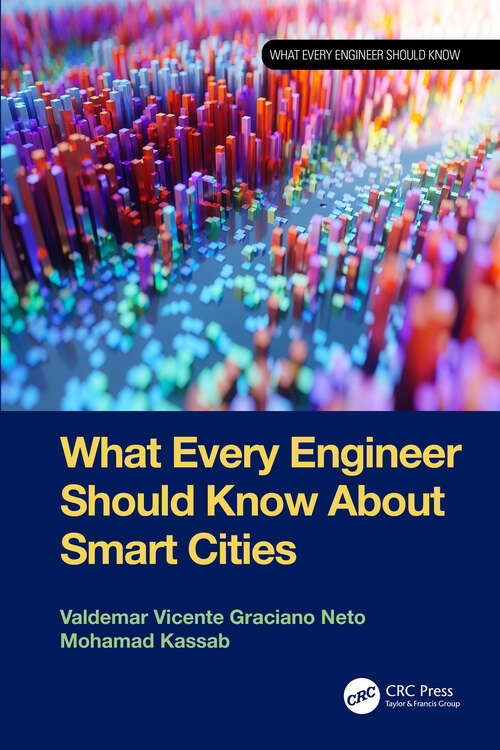 Book cover of What Every Engineer Should Know About Smart Cities (What Every Engineer Should Know)