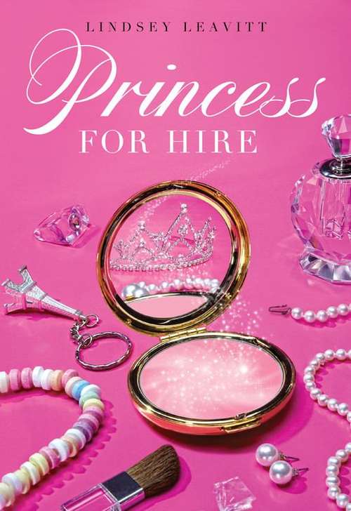Book cover of Princess For Hire (A Princess For Hire Book Series)