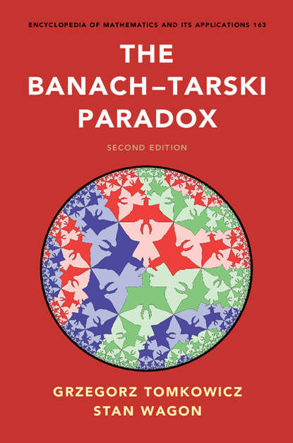 Book cover of The Banach-Tarski Paradox (2) (Encyclopedia Of Mathematics And Its Applications Ser. #163)