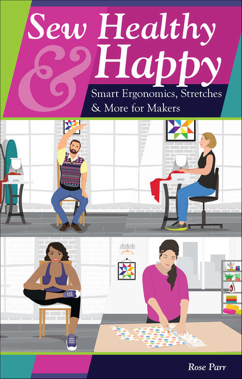 Book cover of Sew Healthy & Happy: Smart Ergonomics, Stretches & More for Makers