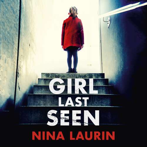 Book cover of Girl Last Seen: The bestselling psychological thriller