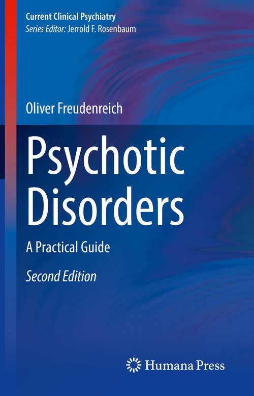 Book cover of Psychotic Disorders: A Practical Guide (2nd ed. 2020) (Current Clinical Psychiatry)