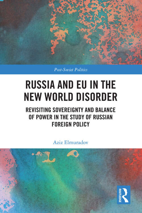 Book cover of Russia and EU in the New World Disorder: Revisiting Sovereignty and Balance of Power in the study of Russian Foreign Policy (Post-Soviet Politics)