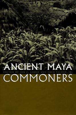 Book cover of Ancient Maya Commoners