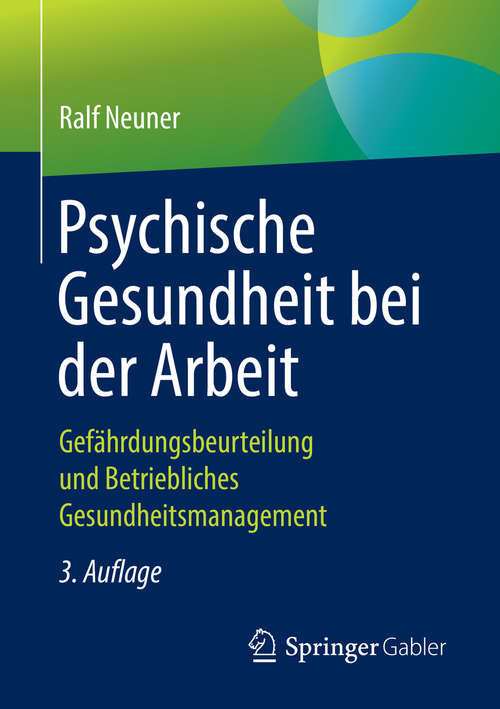 Book cover of Psychische Gesundheit bei der Arbeit: Betriebliches Gesundheitsmanagement Und Gefährdungsbeurteilung Psychischer Belastung (Second Edition)
