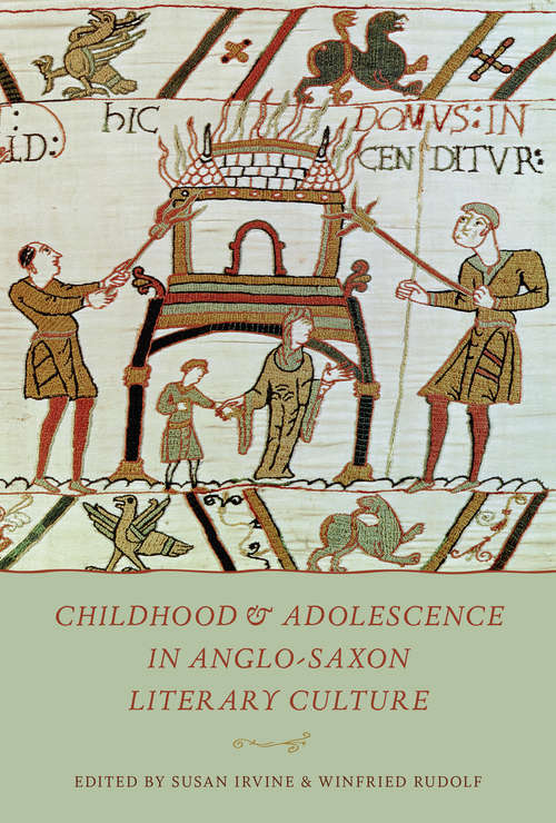 Book cover of Childhood and Adolescence in Anglo-Saxon Literary Culture (Toronto Anglo-Saxon Series)