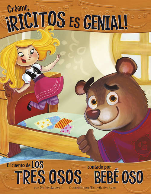 Book cover of Créeme, ¡Ricitos es genial!: El cuento de los tres osos contado por Bebé Oso (El otro lado del cuento)