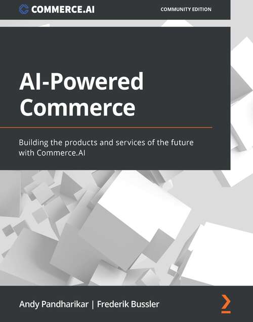 Book cover of AI-Powered Commerce: Building the products and services of the future with Commerce.AI