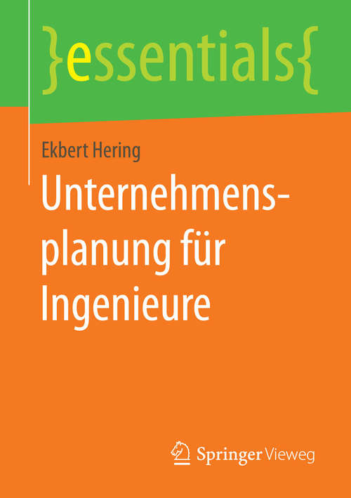 Book cover of Unternehmensplanung für Ingenieure (essentials)