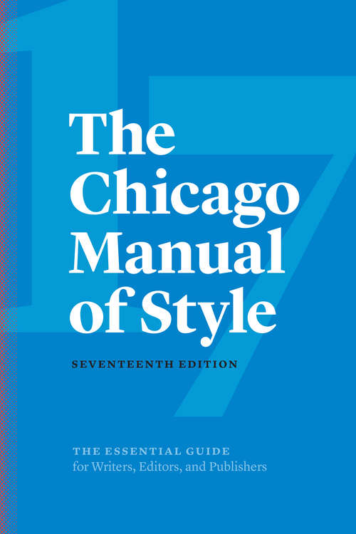 Book cover of The Chicago Manual of Style (Seventeenth Edition)